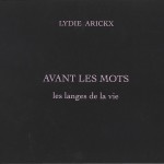 Avant les mots, les langes de la vie - Lydie Arickx