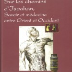 Sur les chemins d’Ispahan. Savoir et médecine, entre Orient et Occident